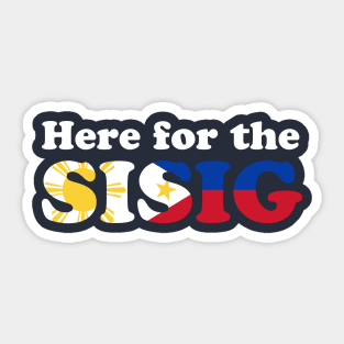 Here for the Sisig! - Filipino Food Sticker